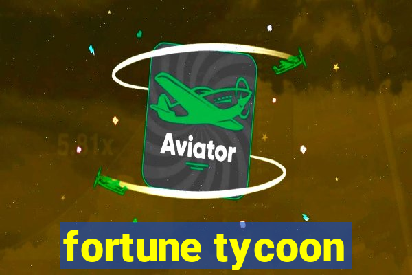 fortune tycoon